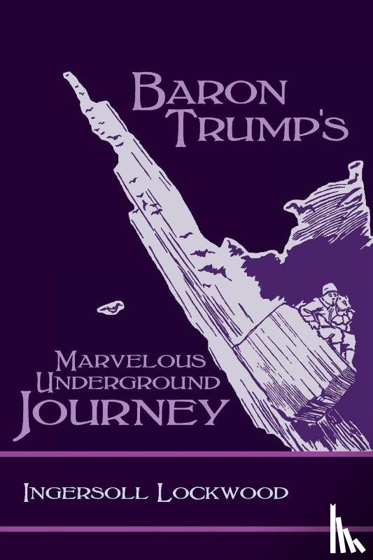 Lockwood, Ingersoll - Baron Trump's Marvelous Underground Journey
