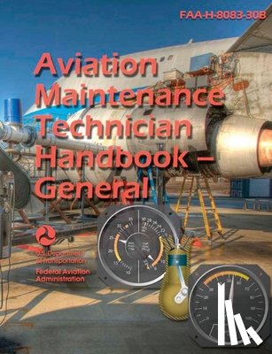 U. S. Department Of Transportation, Federal Aviation Administration - Aviation Maintenance Technician Handbook--General (Color)
