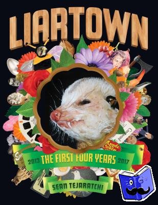 Tejeratchi, Sean - Liartown Usa: The First Four Years