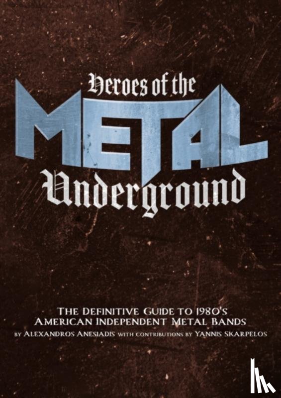 Anesiadis, Alexandros - Heroes of the Metal Underground