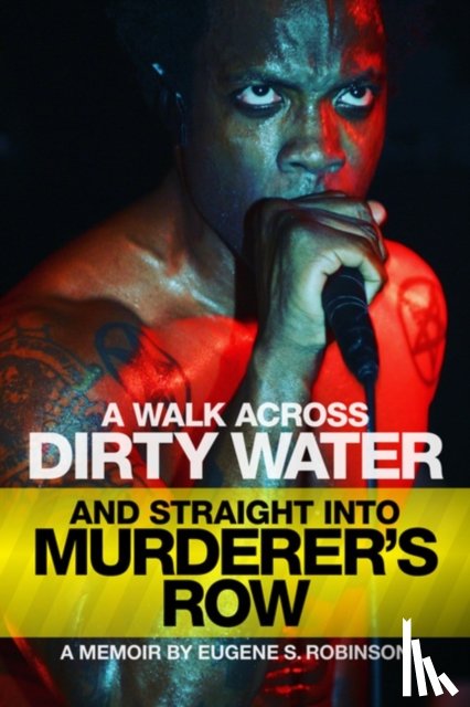 Robinson, Eugene S. - A Walk Across Dirty Water and Straight into Murderer's Row