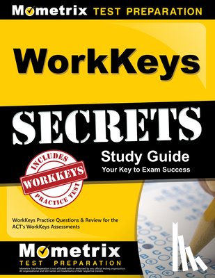 Mometrix Workplace Aptitude Test Team - Workkeys Secrets Study Guide: Workkeys Practice Questions & Review for the Act's Workkeys Assessments