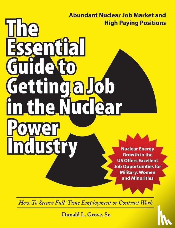 Grove, Donald L - The Essential Guide to Getting a Job in the Nuclear Power Industry