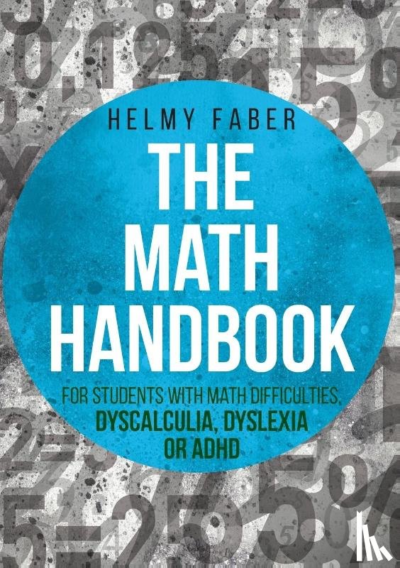 Faber, Helmy - The Math Handbook for Students with Math Difficulties, Dyscalculia, Dyslexia or ADHD