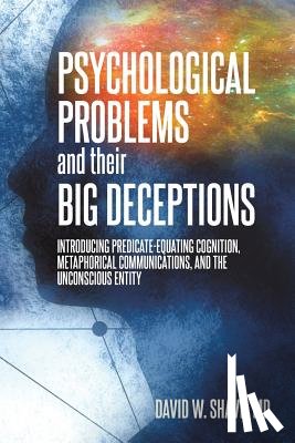 Shave, David W - Psychological Problems and Their Big Deceptions