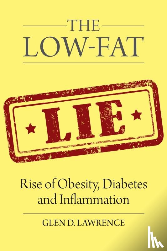 Lawrence, Glen D - The Low-Fat Lie
