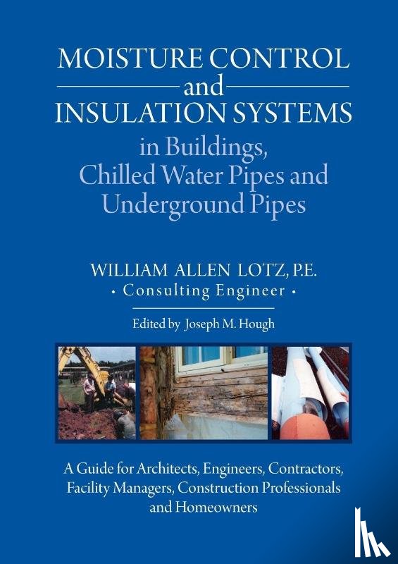 Lotz, William A - Moisture Control and Insulation Systems in Buildings, Chilled Water Pipes and Underground Pipes