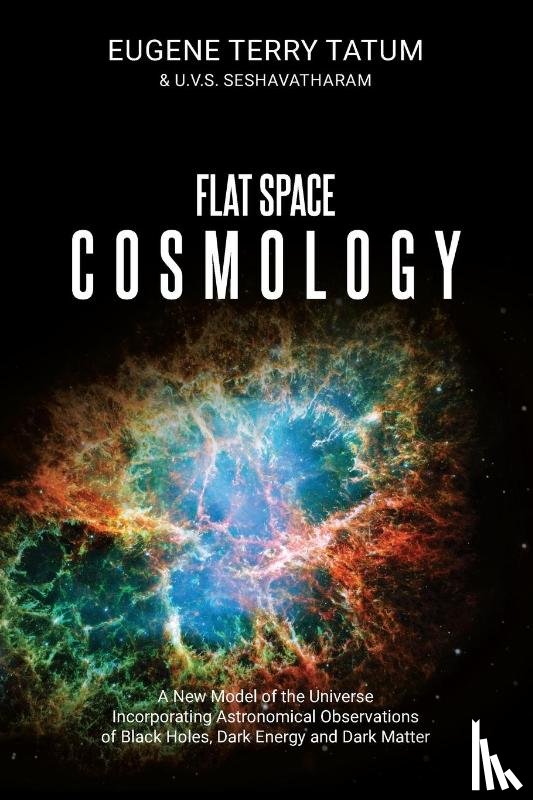 Tatum, Eugene Terry, Seshavatharam, U V S - Flat Space Cosmology