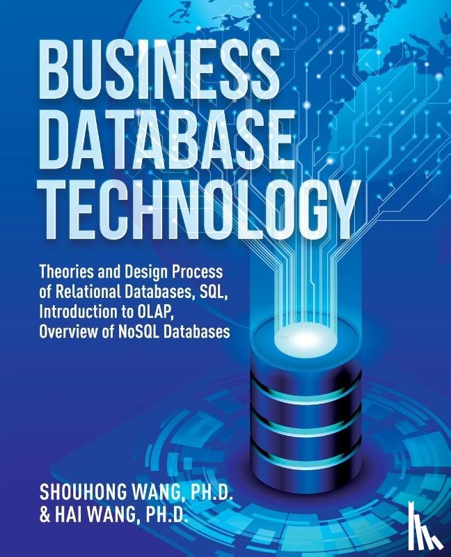 Wang, Shouhong, Wang, Hai - Business Database Technology (2nd Edition)