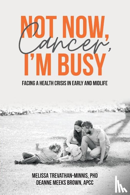 Trevathan-Minnis, Melissa, Meeks Brown, Deanne - Not Now, Cancer, I'm Busy