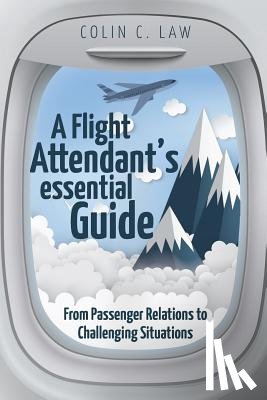 Law, Colin C - A Flight Attendant's Essential Guide