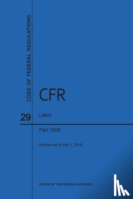 Nara - Code of Federal Regulations Title 29, Labor, Parts 1926, 2016