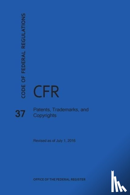 Nara - Code of Federal Regulations Title 37, Patents, Trademarks and Copyrights, 2016