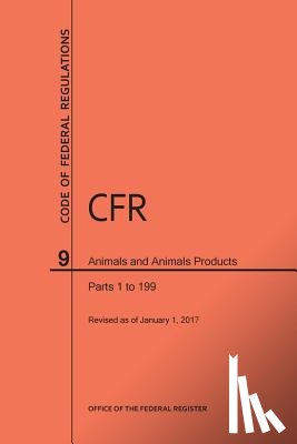 Nara - Code of Federal Regulations Title 9, Animals and Animal Products, Parts 1-199, 2017