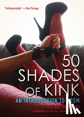 Rachel Kramer (Rachel Kramer Bussel) Bussel, Tristan (Tristan Taormino) Taormino - 50 Shades of Kink