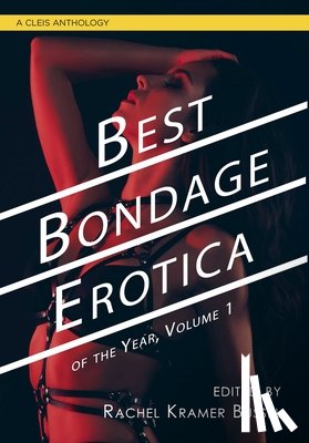 Bussel, Rachel Kramer - Best Bondage Erotica of the Year: Volume 1