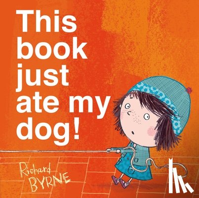 Byrne, Richard - This book just ate my dog!
