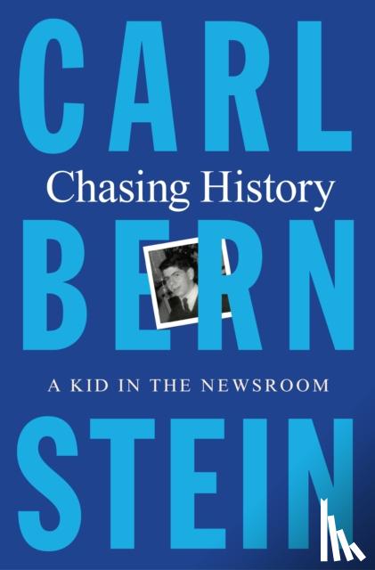 Bernstein, Carl - Chasing History