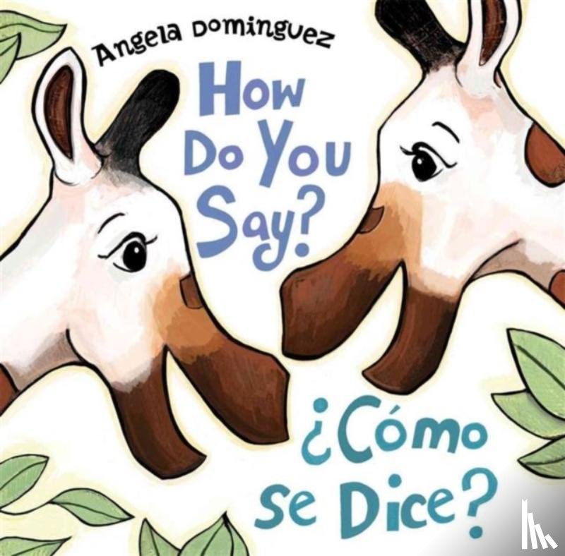 Dominguez, Angela - How Do You Say? / ¿Como Se Dice?