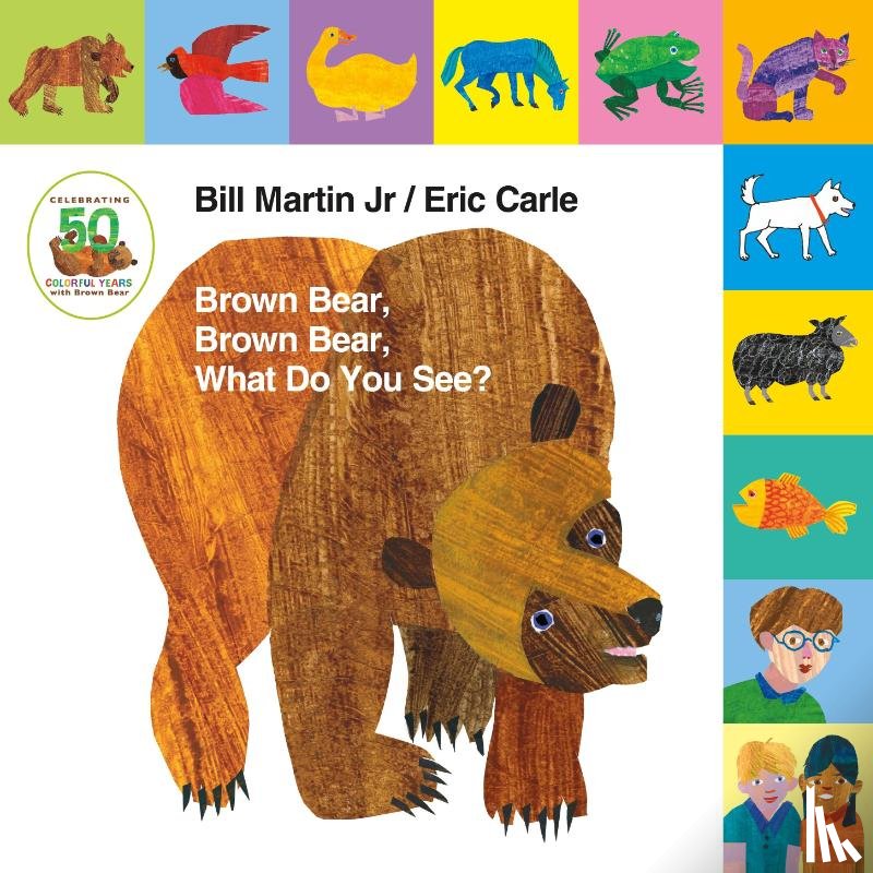 Bill Martin, Jr. - Lift-the-Tab: Brown Bear, Brown Bear, What Do You See? 50th Anniversary Edition