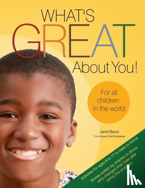 Bauer, Janet - What's Great about You! for All Children in the World