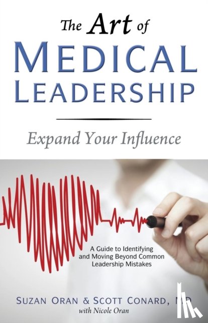 Oran, Suzan, Scott Conard, MD - The Art of Medical Leadership