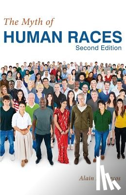 Corcos, Professor Alain F - The Myth of Human Races by Alain F. Corcos