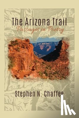 Chaffee, Stephen N - The Arizona Trail