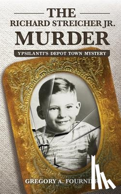 Fournier, Gregory - The Richard Streicher Jr. Murder