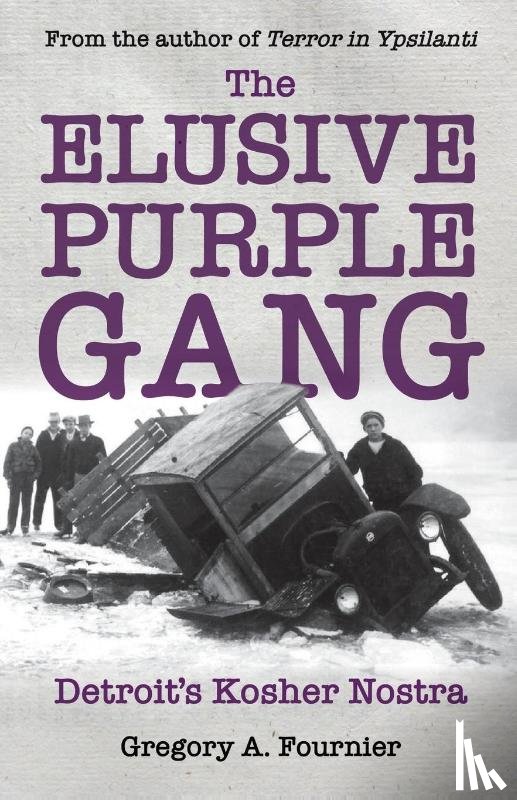 Fournier, Gregory A. - The Elusive Purple Gang