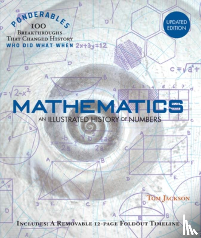 Jackson, Tom - Mathematics: An Illustrated History of Numbers (100 Ponderables) Revised and Updated