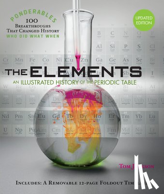Jackson, Tom - The Elements: An Illustrated History of the Periodic Table (100 Ponderables) Revised and Updated