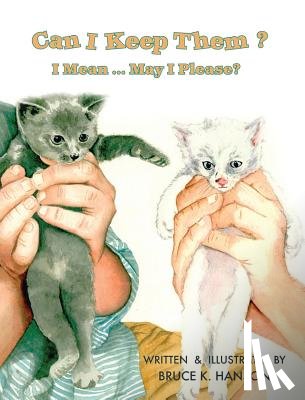 Hanson, Bruce K. - Can I Keep Them?: I Mean ... May I Please?