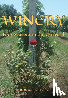 Occhetti, Richard a. - Winery: Four Seasons in the Vineyard