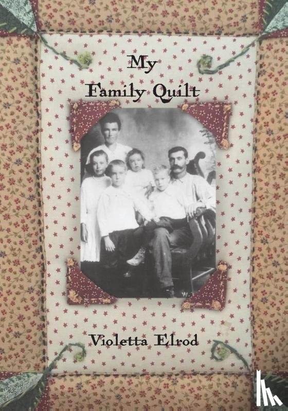 Elrod, Violetta - My Family Quilt