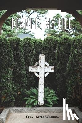 Wimbrow, Susan Ayres - Death Is My Life