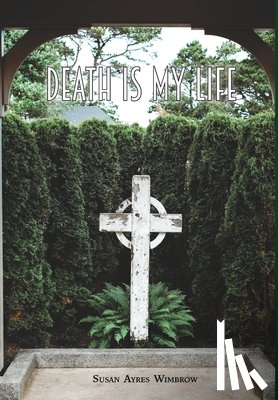 Wimbrow, Susan Ayres - Death Is My Life
