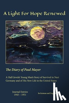 Mayer, Virginia Wagner - A Light For Hope Renewed: The Diary of Paul Mayer