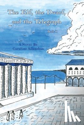 Ailanthus, Caroline - The Elf, the Dwarf, and the Telegraph