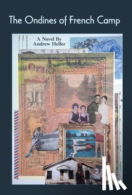 Heller, Andrew - The Ondines of French Camp