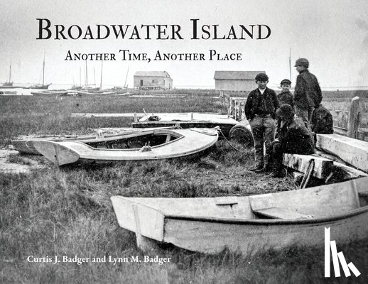 Badger, Curtis J. - Broadwater Island: Another Time, Another Place