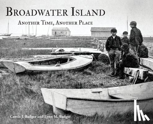 Badger, Curtis J. - Broadwater Island: Another Time, Another Place