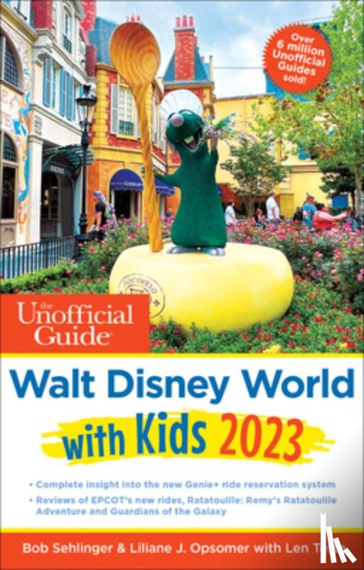 Sehlinger, Bob, Opsomer, Liliane J., Testa, Len - The Unofficial Guide to Walt Disney World with Kids 2023