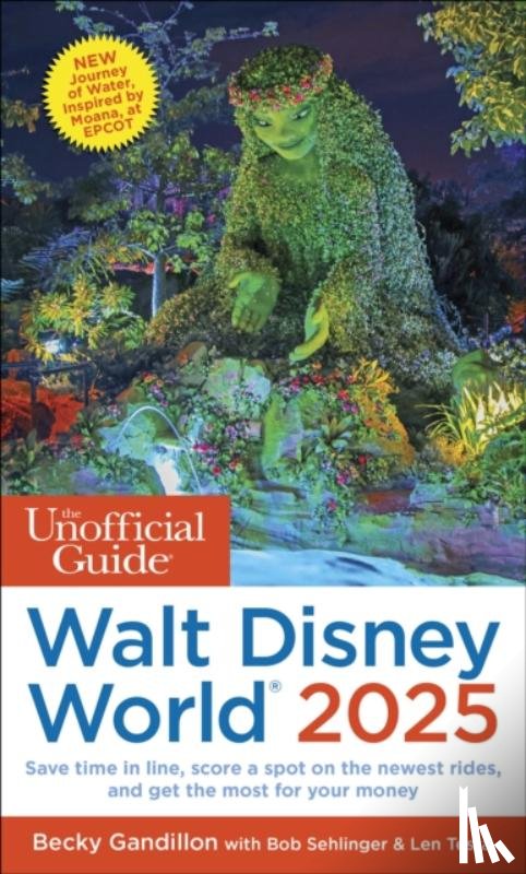 Gandillon, Becky, Sehlinger, Bob, Testa, Len - The Unofficial Guide to Walt Disney World 2025