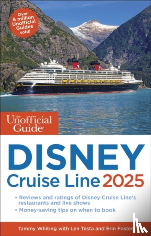 Whiting, Tammy, Testa, Len, Foster, Erin - The Unofficial Guide to Disney Cruise Line 2025