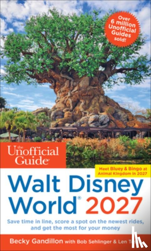 Gandillon, Becky, Sehlinger, Bob, Testa, Len - The Unofficial Guide to Walt Disney World 2027
