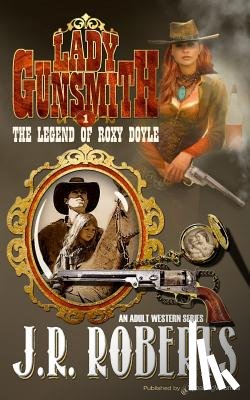 Roberts, J. R. - The Legend of Roxy Doyle
