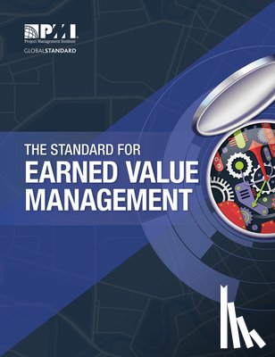 Project Management Institute - The Standard for Earned Value Management