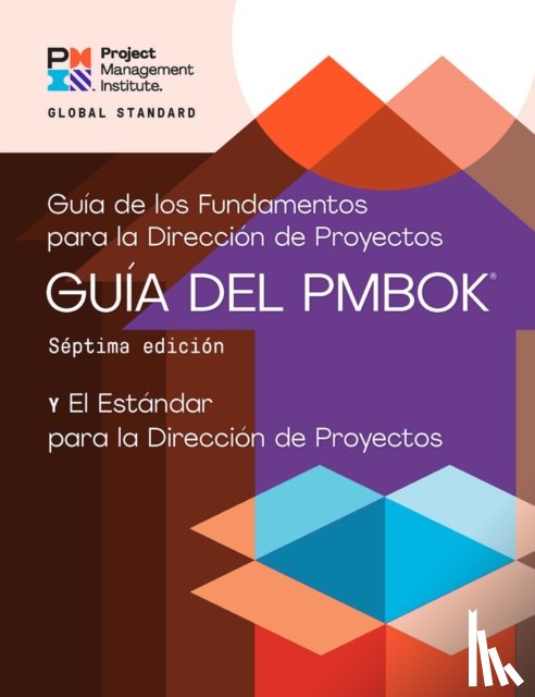 Project Management Institute - A Guide to the Project Management Body of Knowledge (PMBOK® Guide) – Seventh Edition and The Standard for Project Management (SPANISH)