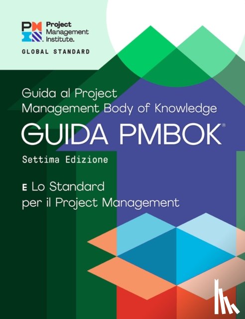 Project Management Institute - A Guide to the Project Management Body of Knowledge (PMBOK® Guide) – Seventh Edition and The Standard for Project Management (ITALIAN)
